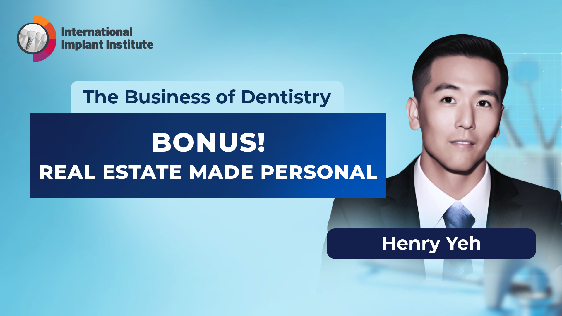 Business of Dentistry: Henry Yeh