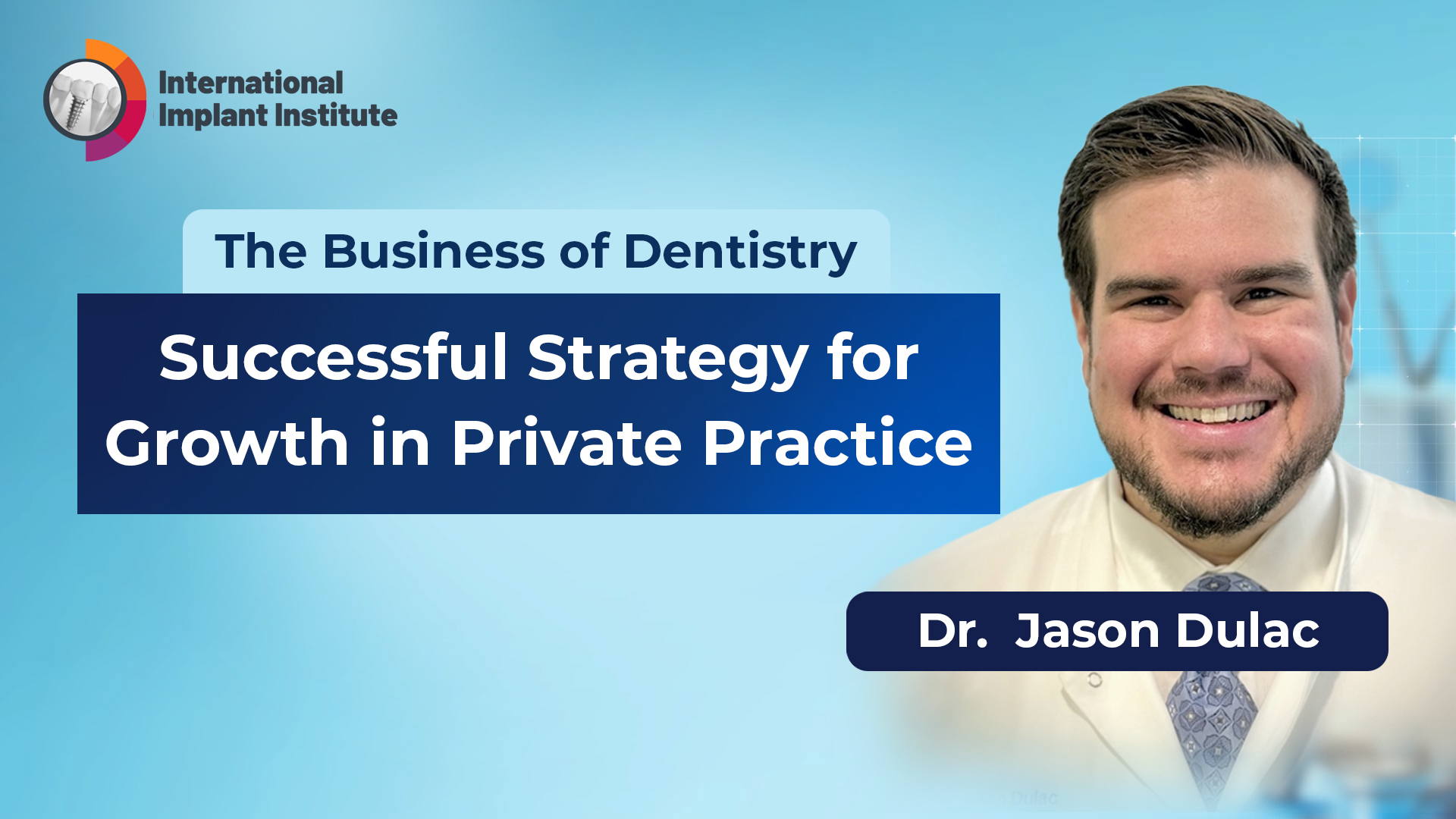 Business of Dentistry: Dr. Jason Dulac
