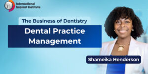 Business of Dentistry: Shameika Henderson
