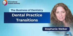 Business of Dentistry: Stephanie Welker