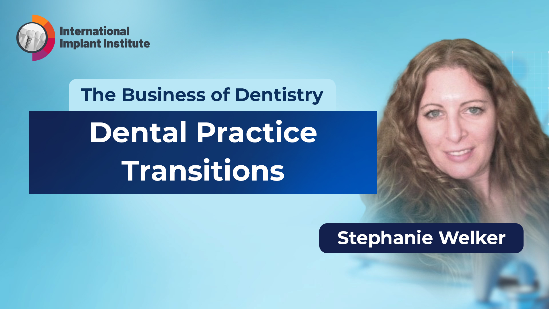 Business of Dentistry: Stephanie Welker
