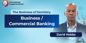 Business of Dentistry: David Hobbs
